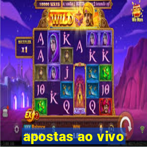 apostas ao vivo