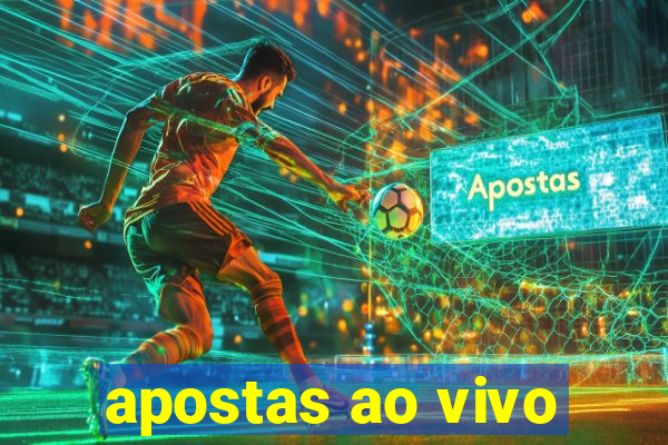 apostas ao vivo