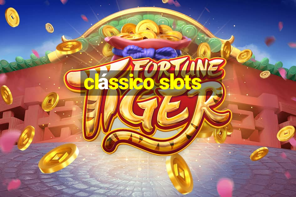 clássico slots