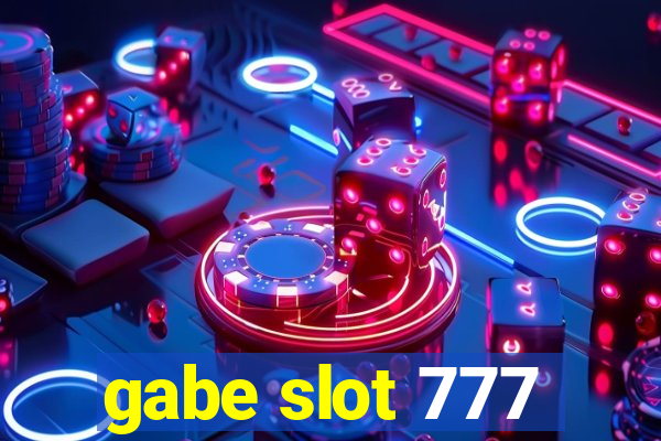 gabe slot 777