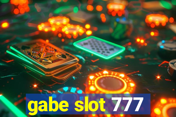 gabe slot 777