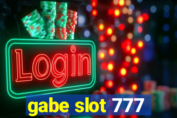 gabe slot 777