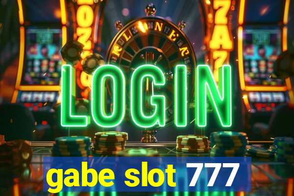 gabe slot 777