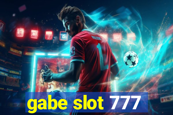 gabe slot 777