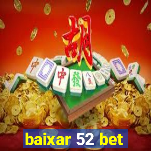 baixar 52 bet