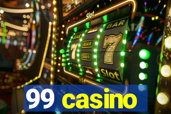 99 casino