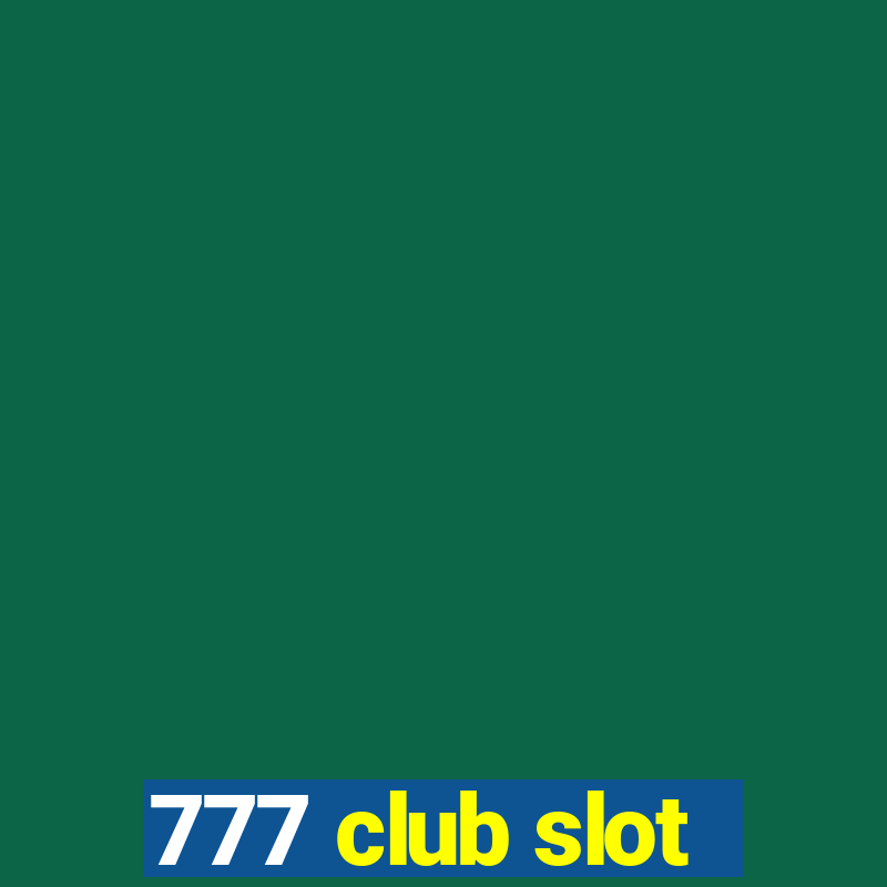 777 club slot