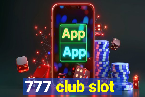 777 club slot