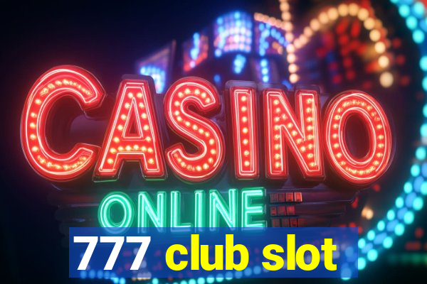 777 club slot