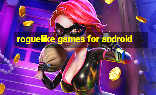 roguelike games for android