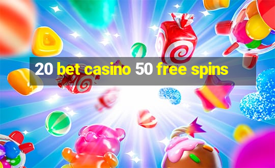 20 bet casino 50 free spins