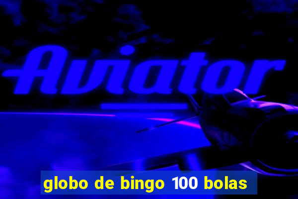 globo de bingo 100 bolas