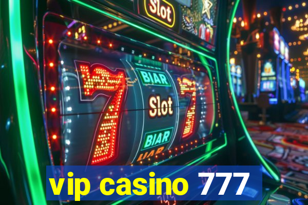 vip casino 777