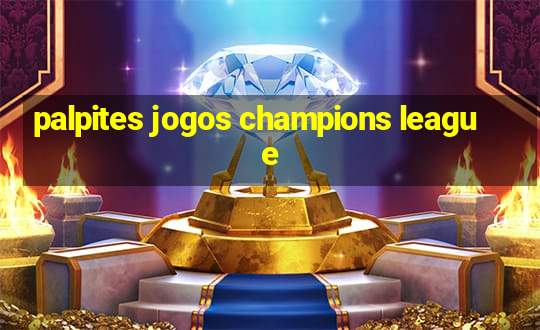 palpites jogos champions league