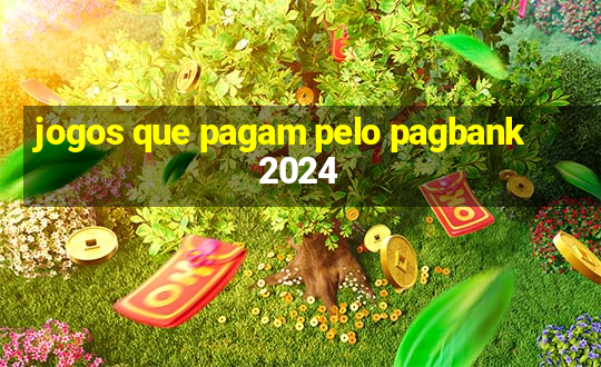 jogos que pagam pelo pagbank 2024