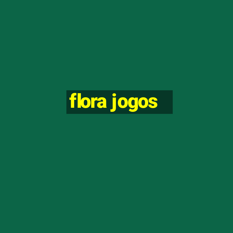 flora jogos