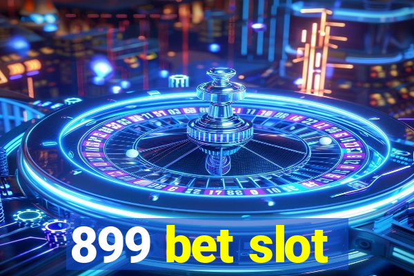 899 bet slot