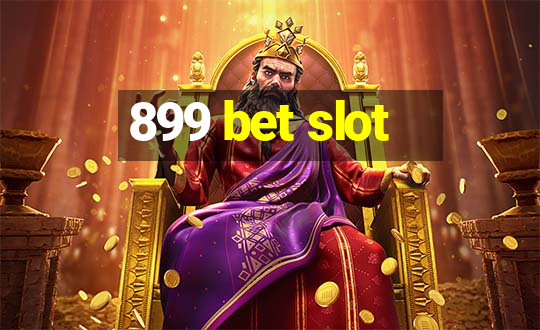 899 bet slot