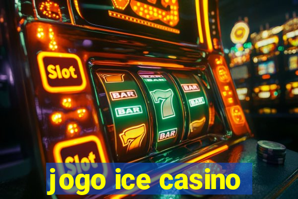 jogo ice casino