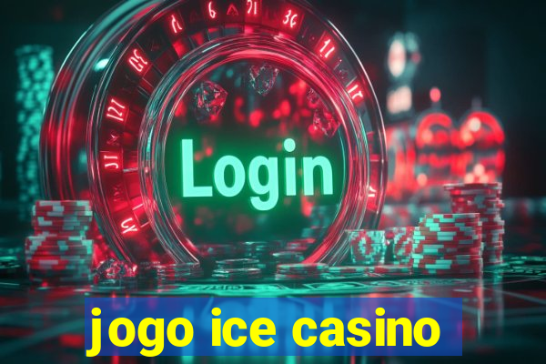 jogo ice casino