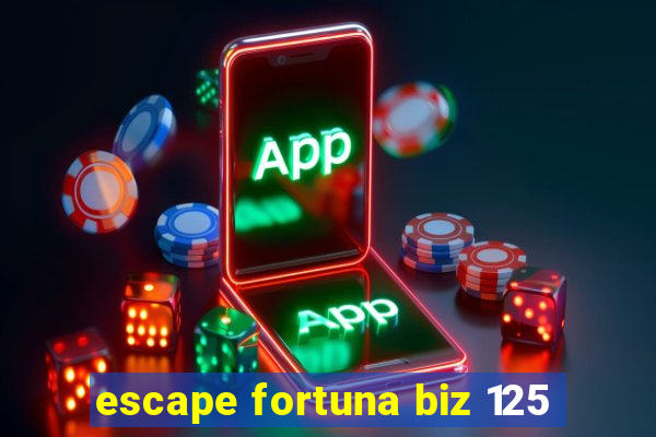 escape fortuna biz 125