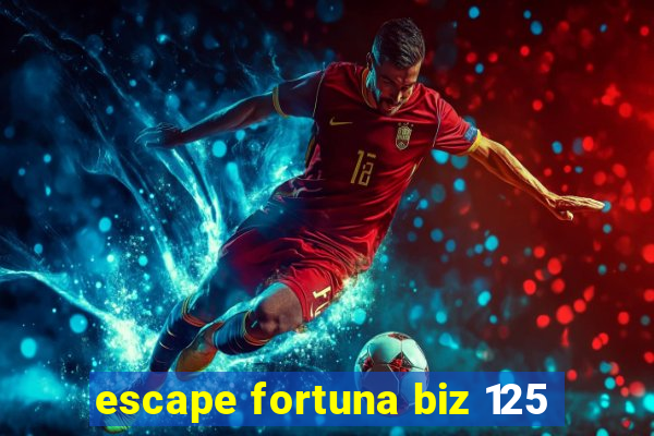 escape fortuna biz 125