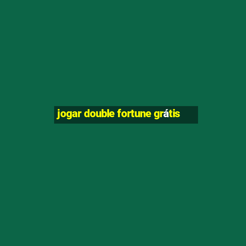 jogar double fortune grátis