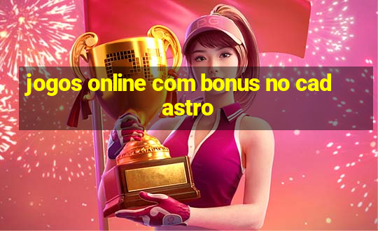 jogos online com bonus no cadastro