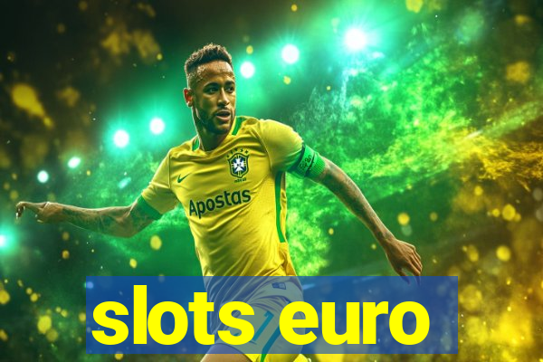 slots euro