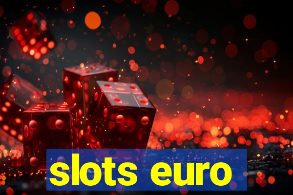 slots euro