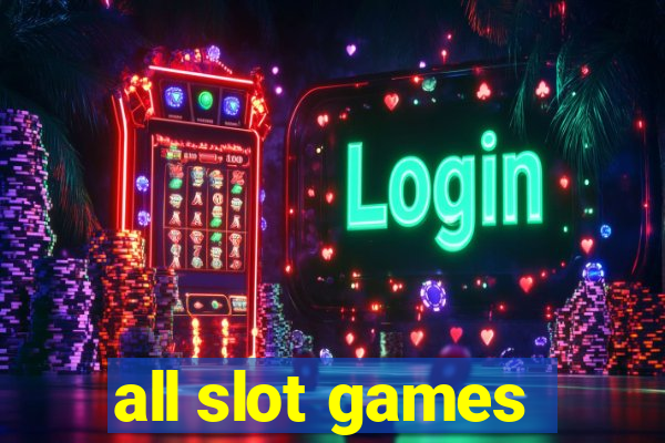 all slot games