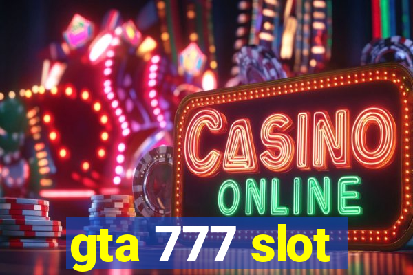 gta 777 slot