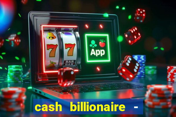 cash billionaire - vip slots