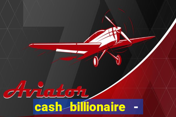 cash billionaire - vip slots