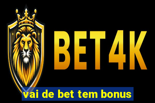 vai de bet tem bonus