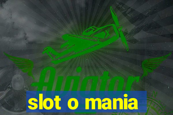 slot o mania