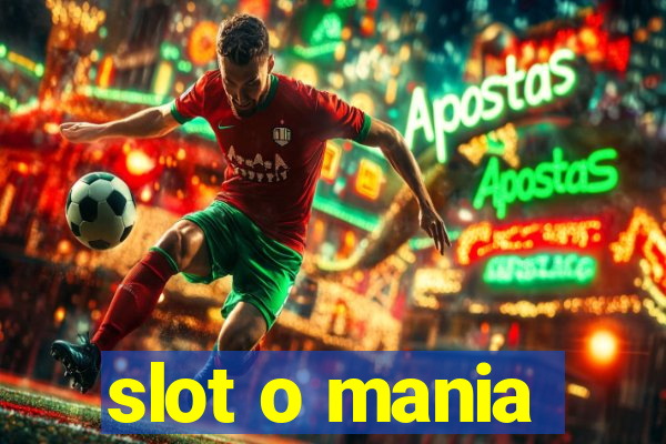 slot o mania