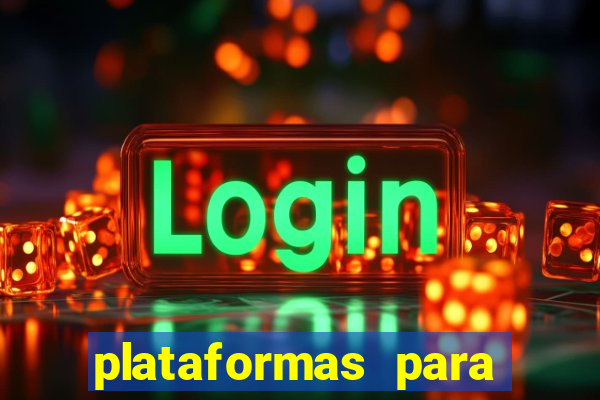 plataformas para jogar tigrinho