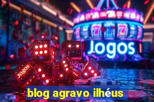 blog agravo ilhéus