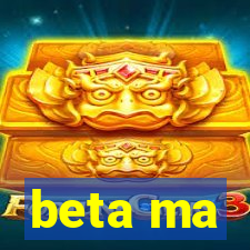 beta ma