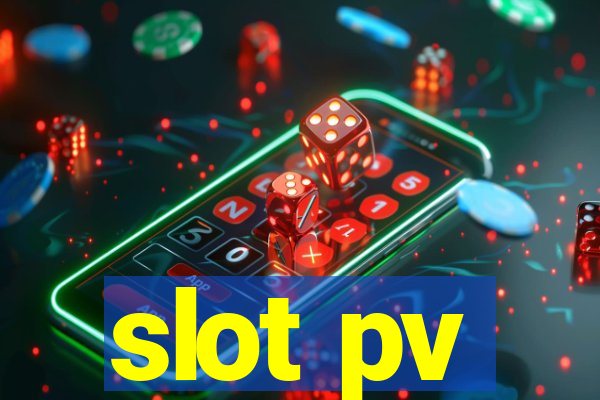 slot pv