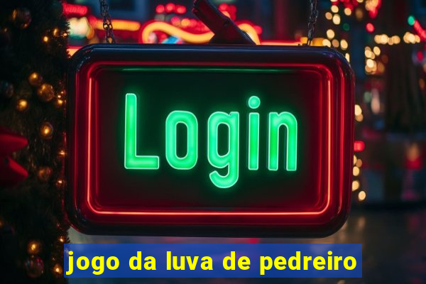 jogo da luva de pedreiro