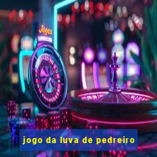 jogo da luva de pedreiro