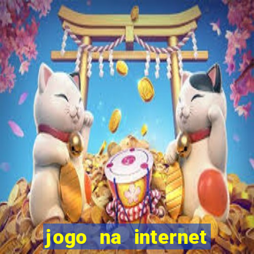 jogo na internet para ganhar dinheiro