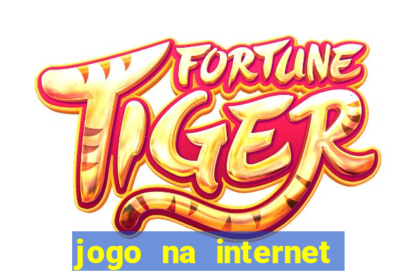 jogo na internet para ganhar dinheiro