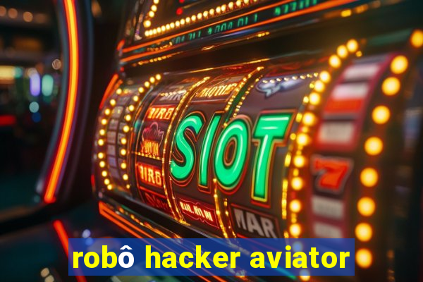 robô hacker aviator