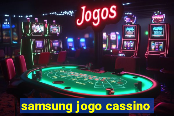 samsung jogo cassino