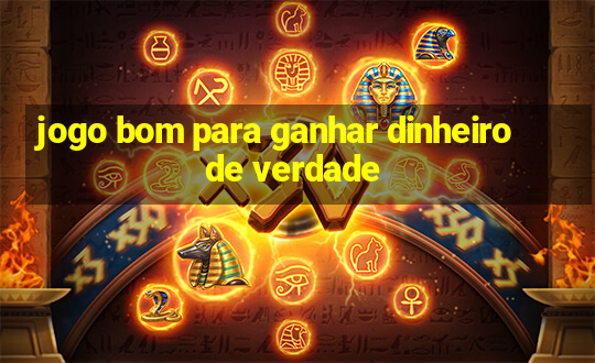 jogo bom para ganhar dinheiro de verdade