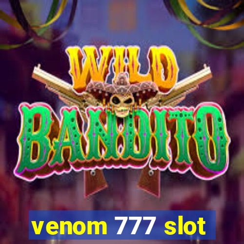 venom 777 slot