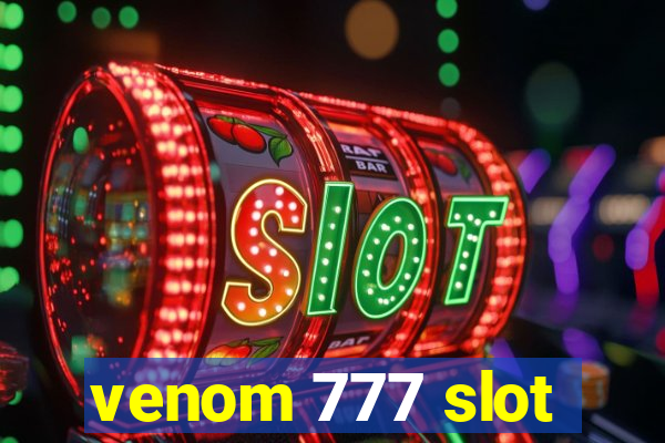 venom 777 slot